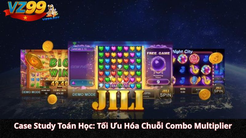 Nổ Hũ JILI VZ99: "Bá Chủ" Sảnh Slot Châu Á & Chiến Thuật Ăn Hệ Số Nhân (Multiplier) Khủng Case Study Toán Học: Tối Ưu Hóa Chuỗi Combo Multiplier