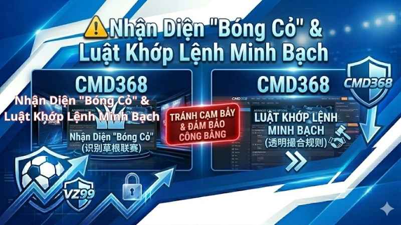 Đánh Giá 2 Sảnh Thể Thao VZ99 Lớn Nhất: Saba Sports & CMD368 Nhận Diện "Bóng Cỏ" & Luật Khớp Lệnh Minh Bạch