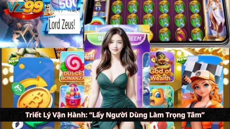 VỀ CHÚNG TÔI - VZ99 CASINO Triết Lý Vận Hành: "Lấy Người Dùng Làm Trọng Tâm"