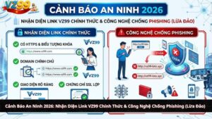 Cảnh Báo An Ninh 2026: Nhận Diện Link VZ99 Chính Thức & Công Nghệ Chống Phishing (Lừa Đảo)